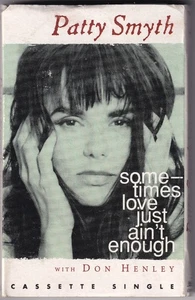 Patty Smyth Don Henley Sometimes Love Just Aint Enough Cassette 1992 1st Edition - Picture 1 of 8