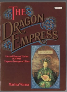 CHINA ,THE DRAGON EMPRESS , LIFE & TIMES OF TZ'U-HSI 1835-1908 , EMPRESS DOWAGER - Picture 1 of 1