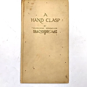1911 A Hand Clasp by Wilhelmina Seegmiller 8 Pg. Artistic Poetry Book Quality B1 - Imagen 1 de 7