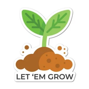 Let Them Grow Sticker Decal Reuse Recycle Environment Eco Friendly Funny - Imagen 1 de 5