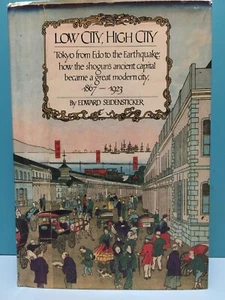 "Low City, High City" von Edward Seidensticker 1983 1st/1st HC/DJ Tokyo 1867-1923 - Bild 1 von 14