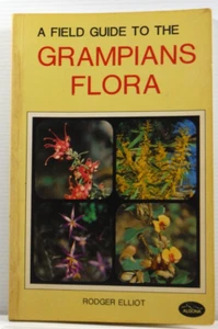 A Field Guide To The Grampians Flora by Rodger Elliot Plants Gardening Nature BK - Bild 1 von 11