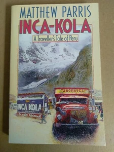 Inca Kola: Traveller's Tale of Peru by Parris, Matthew Paperback / softback The - Picture 1 of 2