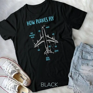 How Planes Fly Funny Aviation Engineer Pilot Airplane T-Shirt Unisex T-shirt - Picture 1 of 11
