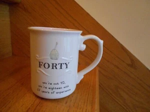 Forty Birthday Mug cute saying pretty craft project as is *shipping included!* - Picture 1 of 6