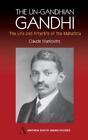 Claude Markovits The Un Gandhian Gandhi Relie Anthem South Asian Studies
