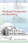 Freehand Perspective and Sketching (Dover Art  by Norton, Dora Miriam 0486447529