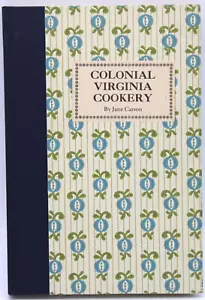 Colonial Virginia Cookery by Jane Carson 1985 Proced, Equip. First Edition HC - Picture 1 of 16