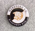 HEREFORD FC RADFORDS BAR BADGE 