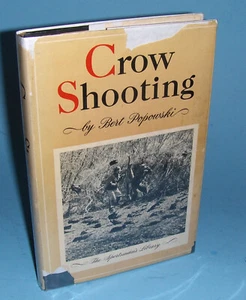 CROW SHOOTING - Bert Popowski HC w/ DJ 3rd Printing 1946 - Bild 1 von 9