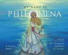 My Name Is Philomena: A Saint's Story by Fr Peregrine Fletcher Hardcover Book