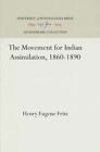 Henry E. Fritz Le mouvement pour l'assimilation indienne, 1860-1890 (Hardback)
