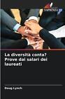 La Diversit Conta? Prove Dai Salari Dei Laureati By Doug Lynch Paperback Book