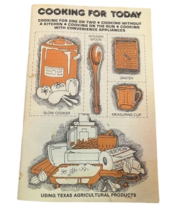 Vintage Recipe Book Cooking For Today Using Texas Agricultural Products Paperbac - Picture 1 of 7