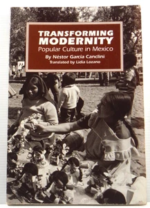 Transforming Modernity by Nestor Garcia Canclini Popular Culture in Mexico 1997 - Picture 1 of 13