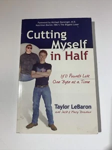 Cutting Myself in Half 150 Pounds Lost, One Byte at a Time Taylor LeBaron pb - Imagen 1 de 3