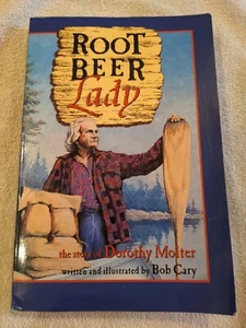 Root Beer Lady : The Story of Dorothy Molter by Bob Cary (1993, Trade Paperback) - Picture 1 of 3