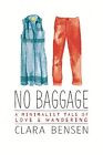 No Baggage: A Tale of Love and Wandering by Clara Bensen Book The Cheap Fast