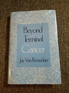 Beyond Terminal Cancer by Jay Van Rensselaer 1994 1st EDITION - Bild 1 von 4