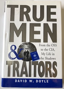 True Men and Traitors : From the OSS to the CIA by David W. Doyle 2001 - Imagen 1 de 4
