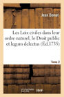 Les Loix Civiles Dans Leur Ordre Naturel, Le Droit Public Et Legum Delectus.