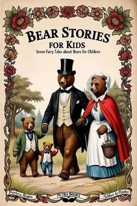 Bear Stories for Kids: Seven Fairy Tales About Bears for Children (Illustrated)  - Picture 1 of 1
