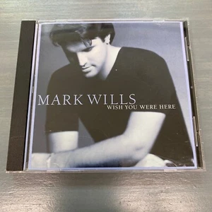 Wish You Were Here - MARK WILLS (CD, 1998, Mercury Nashville) COUNTRY - Picture 1 of 2