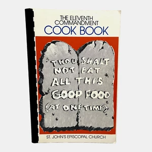The Eleventh Commandment Cook Book Thou Shalt Not Eat All This Good Food - Picture 1 of 9