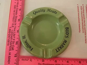 BUD'S MARKET QUALITY MEATS FULTON ILL IL ILLINOIS ASH TRAY ASHTRAY - Picture 1 of 4