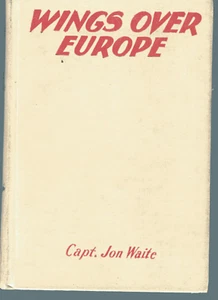 WINGS OVER EUROPE Capt Jon Waite vintage HB 1943 Warriors of America Series - Picture 1 of 3