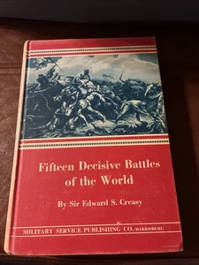 FÜNFZEHN ENTSCHEIDENDE SCHLACHTEN DER WELT von Edward S. Creasy - Hardcover 1957 - Bild 1 von 6