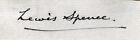 Lewis Spence [1874-1955] - founded the Scottish National Movement. - signature