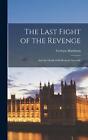 The Last Fight Of The Revenge: And The Death Of Sir Richard Grenville By Gervase