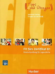 Hueber FIT FURS ZERTIFIKAT B1 Deutschprufung Fur Jugendliche: Lehrbuch @NEW@ - Bild 1 von 2