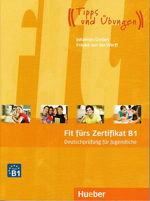 Hueber FIT FURS ZERTIFIKAT B1 Deutschprufung Fur Jugendliche: Lehrbuch @NEW@ - Image 1 of 2