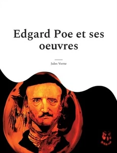 Verne - Edgard Poe et ses oeuvres Une biographie mconnue de consacr - L555z - Picture 1 of 1