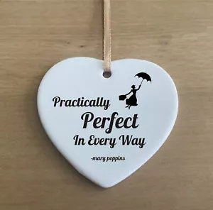 Mary Poppins Perfect Every Way Zitat Keramik Herzform Plakette Geschenk Schild cr25 - Bild 1 von 5