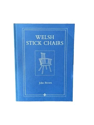 Welsh Stick Chairs by John Brown 2018 Lost Art Press Paperback Very Good - Image 1 of 4