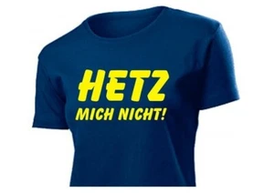 Divertente T-Shirt Donne Maglia " Hetz Mich Nicht !" Power Maglietta GR. S-XXL - Picture 1 of 9
