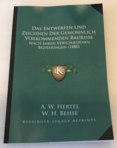 Das Entwerfen Und Zeichnen Der Gewohnlich Vorkommenden Baurisse: Nach Ihren V... - Picture 1 of 4