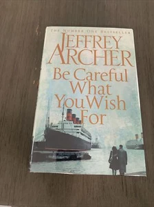 Be Careful What You Wish For Hardcover Jeffrey Archer Signed First Edition - Picture 1 of 5