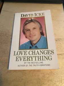 David Icke: Love Changes Everything 1992 Very Good New Age Occult Psychic 1st PB - Picture 1 of 1