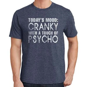 Today's Mood Cranky & Pshycho T Shirt 02286 - Picture 1 of 79