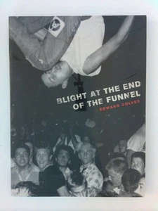 Blight at the End of the Funnel. PB. Edward Colver. NEW in original shrink wrap - Picture 1 of 2