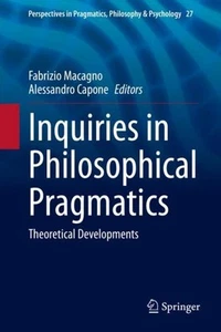 Inquiries in Philosophical Pragmatics: Theoretical Developments (Perspectiv ... - Zdjęcie 1 z 1