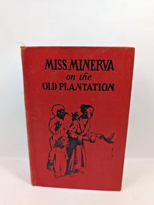 Miss Minerva On The Old Plantation [1923] Emma Speed Sampson - Hardback - Picture 1 of 19