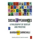 Social Appearances: A Philosophy of Display and Prestig - Paperback / softback N