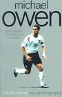Michael Owen : Off The Record; My Autobiography, Paperback by Owen, Michael, ...