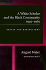 A White Scholar and the Black Community, 1945-1965: Essays and Reflections PB VG