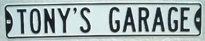 TONY's GARAGE    EMBOSSED  Steel Street Sign   6" by 32"  decor signs cars - Picture 1 of 1